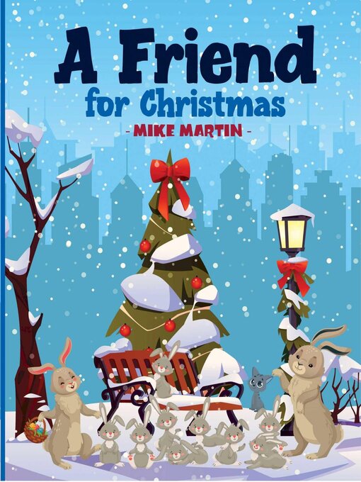 Title details for A Friend for Christmas by Mike Martin - Available